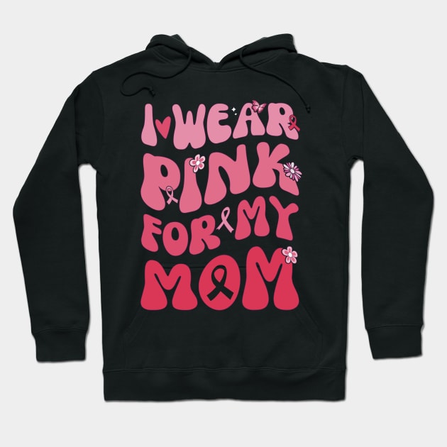 I Wear Pink My Mom Breast Cancer Awarness Hoodie by Imou designs